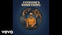 Everyone's Something