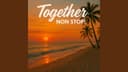 Together Non Stop